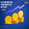 SIP and Mutual Fund ! Which is better?